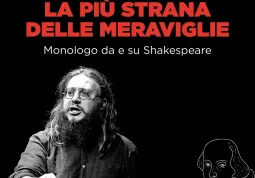 “La più strana delle meraviglie”, monologo da e su Shakespeare 